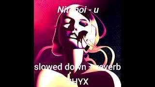 Niteboi   u slowed down + reverb