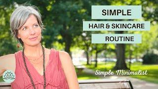 Simple Hair and Skincare | Natural Minimal Beauty Routine | Simple Minimalist