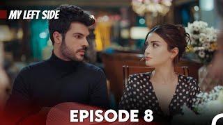 Sol Yanım | My Left Side Episode 8 (English Subtitles)