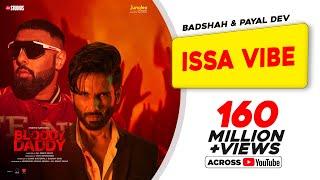 Issa Vibe | Badshah | Bloody Daddy | Shahid Kapoor | Payal Dev | Latest Bollywood Songs 2023