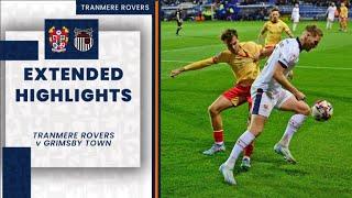 Extended Highlights | Tranmere Rovers v Grimsby Town