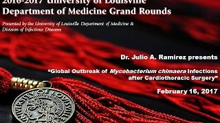 UofL Dept. of Medicine Grand Rounds - Dr. Julio A. Ramirez