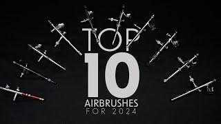 RANKING my TOP 10 AIRBRUSHES: A Guide to Purchasing the BEST AIRBRUSHES Today