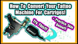 How To Convert Your Coil Tattoo Machine For Cartriges! + Practice Skin Demonstration!