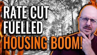 Rate Cut Fuelled a Housing Boom