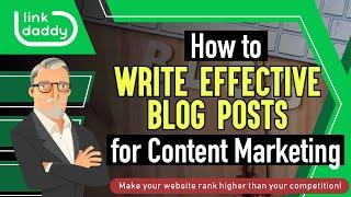 How to Write Effective Blog Posts for Content Marketing