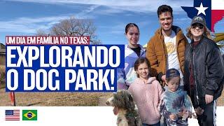 Um Dia em Família no Texas: Explorando o Dog Park