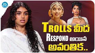 Actress Avantika Vandanapu Responded On Trolls | Avantika Vandanapu Latest | iDream