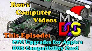 Ron's Computer Videos - 114 - CPU Upgrades for Apple's DOS Compatibility Card #DOSCEMBER