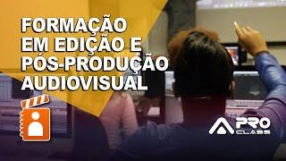 Formação em Edição de Vídeo e Pós-Produção Audiovisual