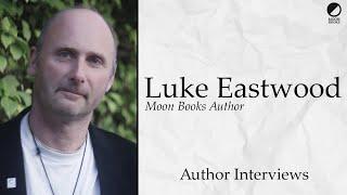 Luke Eastwood | Author Interviews