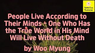 Master Woo Myung - Method to Live Well - People Live According to Their Minds - One Who Has the...