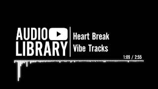 Heart Break - Vibe Tracks