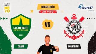 Cuiabá x Corinthians | AO VIVO | Campeonato Brasileiro 2024 | Rádio Craque Neto