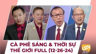 Cà Phê Sáng & Thời Sự Thế Giới LSTV (12-26-2024)