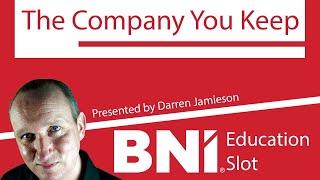 BNI Education Slot: The Company You Keep
