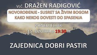 Vlč. D. Radigović - Novorođenje - susret sa živim Bogom - Kako nekog dovesti do spasenja  15.03.2021