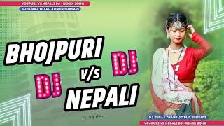 BHOJPURI VS NEPALI NON STOP DJ SONG MIX BY DJ SURAJ CHAUDHARY JITPUR SUNSARI