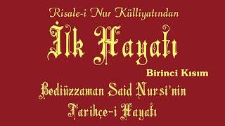 Risale-i Nur Külliyatı/Tarihçe-i Hayatı - İlk Hayatı (Tek Parça)