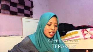 Terakhir - Sufian Suhaimi (cover by Farah)