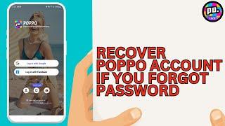 How to Recover Poppo Live Account If You Forgot Password