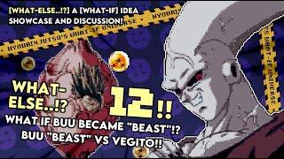 [What-Else 12] What If Buu Became "Beast" In The Buu Saga!?