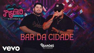 Os Barões da Pisadinha - Bar da Cidade (Ao Vivo)