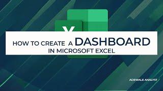 HOW TO CREATE  A DASHBOARD IN MICROSOFT EXCEL
