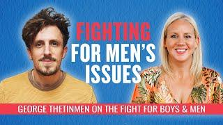 Men's Health, Domestic Abuse, Suicide & Gender Equality | George TheTinMen