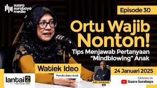 Dari Imajinasi, Jadi Edukasi | Lantai 2 Bersama Watiek Ideo Penulis Buku Anak