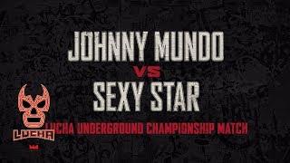 Fight of the Week: Johnny Mundo vs. Sexy Star! (312 FOTW)