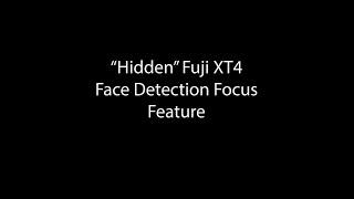 "Hidden" Fuji XT4 Autofocus Face Detection Switching