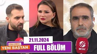 Esra Ezmeci ile Yeni Baştan | 21 Kasım 2024