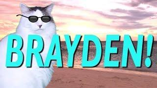 HAPPY BIRTHDAY BRAYDEN! - EPIC CAT Happy Birthday Song