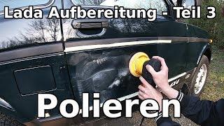 Auto von Hand & mit Exzenter-Poliermaschine Polieren || Lada Niva Aufbereitung: Teil 3