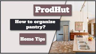 How To Organize Pantry At Home?