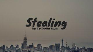 Ty Dolla $ign - Stealing (lyrics)