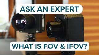 Ask an Expert: What is FOV and IFOV?