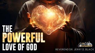 The Powerful Love of God: John 3:16 - Sermon by Reverend Dr. Jerry D. Black