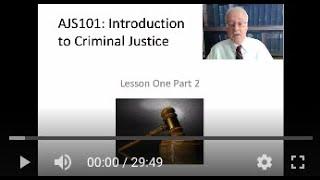 AJS101: Introduction to Criminal Justice Course -  Lesson 1 Lecture (Part 2 of 3 parts)