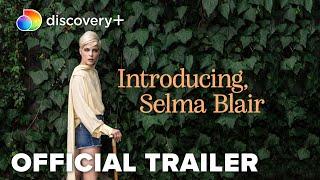 Introducing, Selma Blair | Official Trailer | discovery+