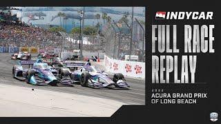 2022 Acura Grand Prix of Long Beach | INDYCAR SERIES Full Race Replay