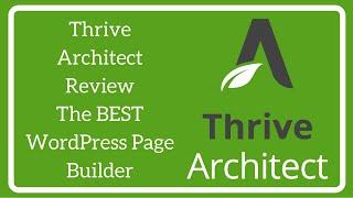 Thrive Architect Review - Thrive Theme Builder Review & Setup Using Thrive Architect!