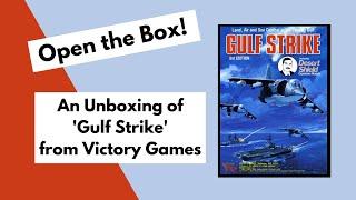 Open the Box! 'Gulf Strike' 3rd Edition from Victory Games Unboxing