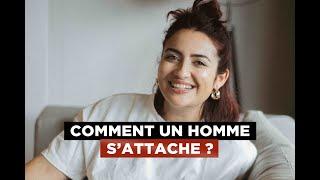 Comment un homme s'attache ?