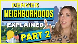 Denver Neighborhoods Explained!