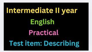 Test item : Describing, English practical, Intermediate 2nd year