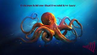 MoroZzz - Octopus Told Me That I Would Love Jazz