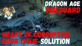 HEART OF CORRUPTION DOOR Issue Solution - How to reach the final corruption  in Dragon Age Veilguard