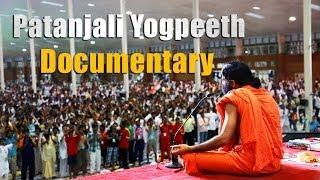 Patanjali Yogpeeth Documentary (Full)